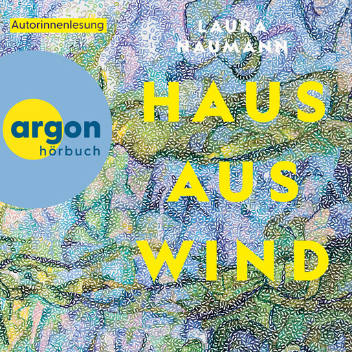 Haus aus Wind (Ungekürzte Lesung), Laura Naumann