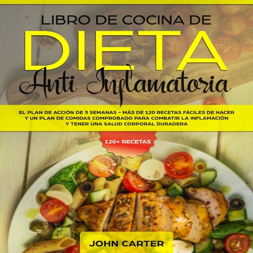 Libro de Cocina de Dieta Anti Inflamatoria, John Carter