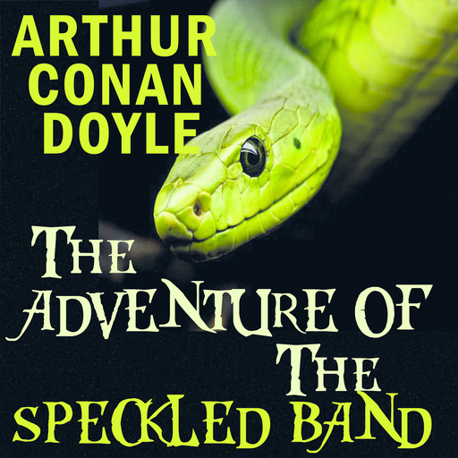 The Adventure Of The Speckled band, Arthur Conan Doyle