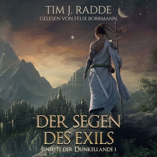 Der Segen des Exils - Jenseits der Dunkellande, Band 1 (ungekürzt), Tim J. Radde