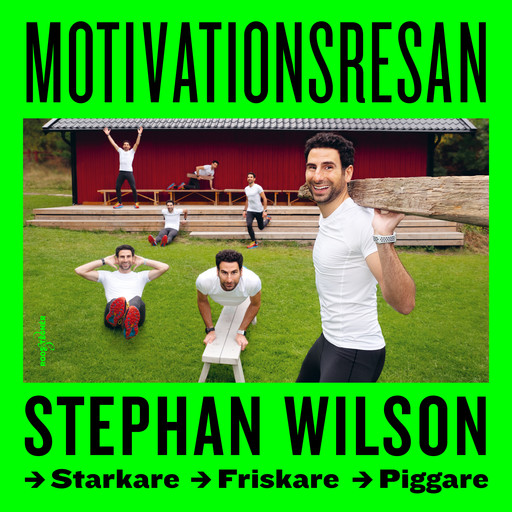 Motivationsresan: starkare, friskare, piggare, Stephan Wilson