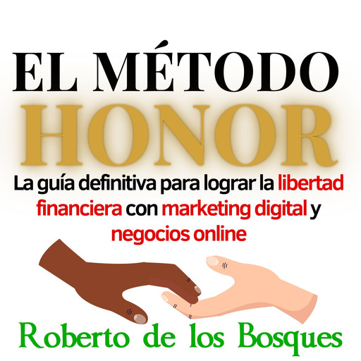 EL MÉTODO HONOR, Roberto de Los Bosques