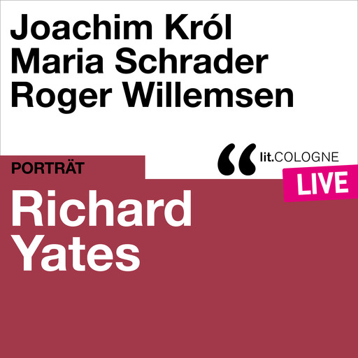 Richard Yates - lit.COLOGNE live (Ungekürzt), Richard Yates