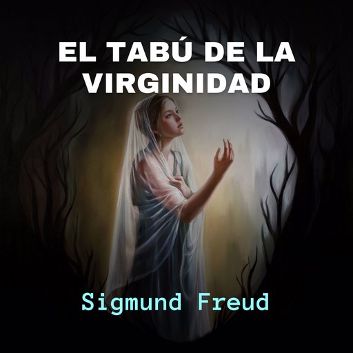 El Tabú de la Virginidad, Sigmund Freud