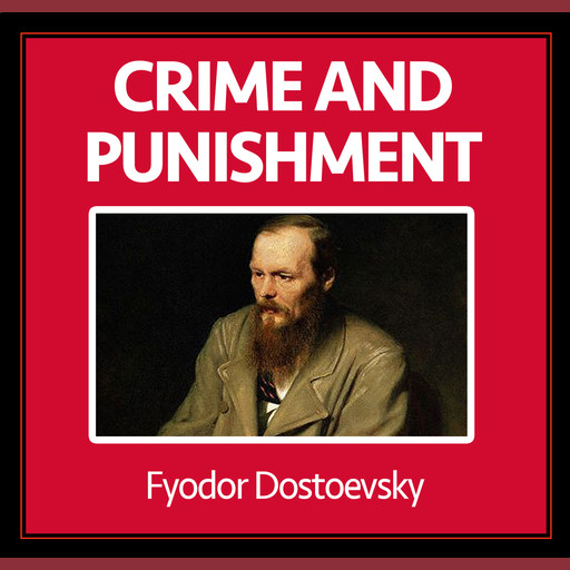 Crime and Punishment, Fyodor Dostoevsky