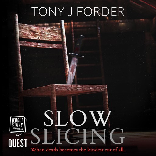 Slow Slicing, Tony J. Forder