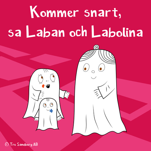 Kommer snart, sa Laban och Labolina, Inger Sandberg, Lasse Sandberg