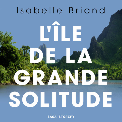 L'île de la grande solitude, Isabelle Briand