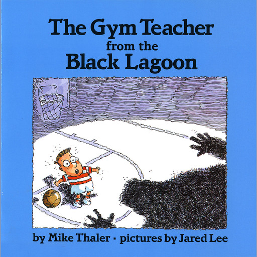 The Gym Teacher from the Black Lagoon (Black Lagoon Adventures), Mike Thaler