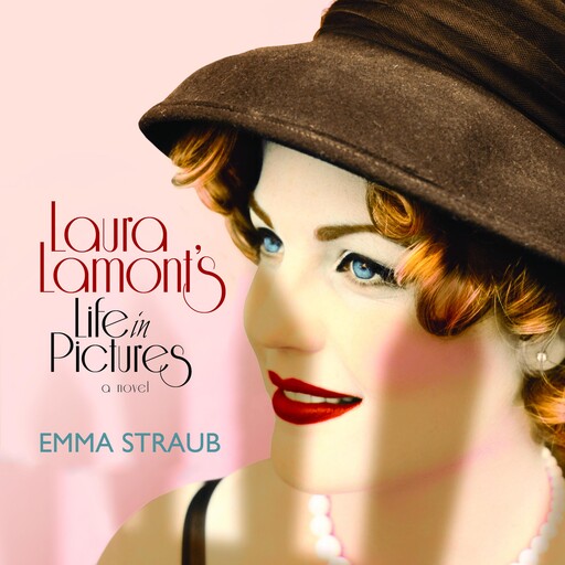 Laura Lamont's Life in Pictures, Emma Straub