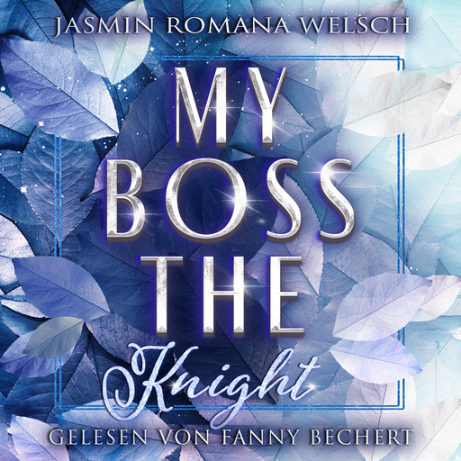 MY BOSS THE KNIGHT, Jasmin Romana Welsch