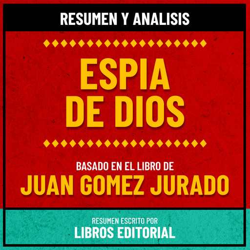 Resumen Y Analisis De Espia De Dios - Basado En El Libro De Juan Gomez Jurado, Libros Editorial