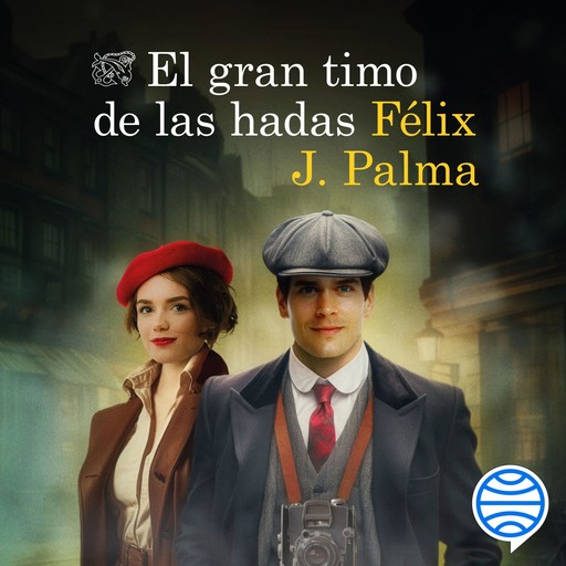 El gran timo de las hadas, FÉLIX J.PALMA