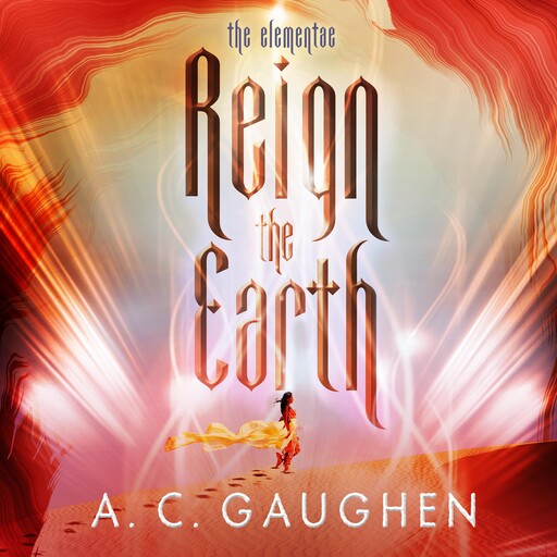 Reign the Earth, A.C.Gaughen