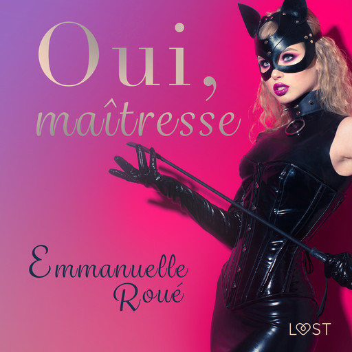 Oui, maîtresse - Une nouvelle érotique, Emmanuelle Roué