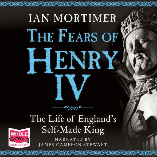The Fears of Henry IV, Ian Mortimer