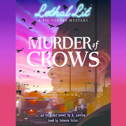 Murder of Crows (Lethal Lit, Novel #1), K. Ancrum