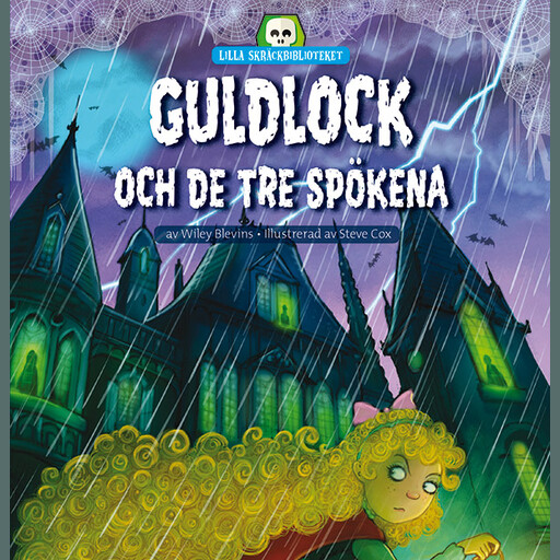 Lilla skräckbiblioteket 5: Guldlock och de tre spökena, Wiley Blevins
