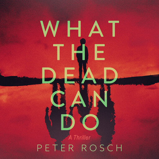 What the Dead Can Do, Peter Rosch
