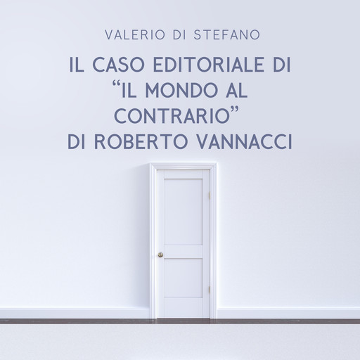 Il caso editoriale di "Il mondo al contrario" di Roberto Vannacci, Valerio Di Stefano