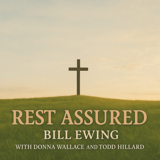 Rest Assured, Bill Ewing
