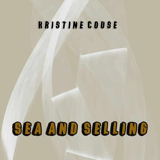 Sea and Selling, Kristine Couse