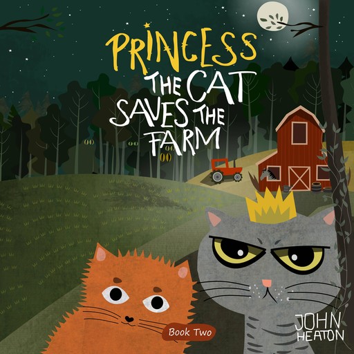 Princess the Cat Saves the Farm, John Heaton