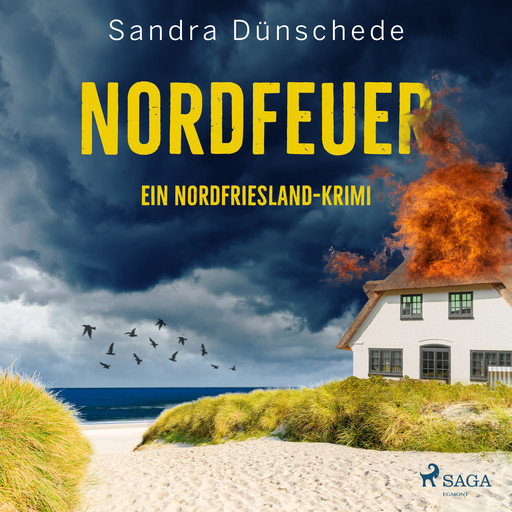Nordfeuer: Ein Nordfriesland-Krimi (Ein Fall für Thamsen & Co. 5), Sandra Dünschede