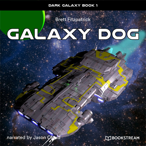 Galaxy Dog - Dark Galaxy, Book 1 (Unabridged), Brett Fitzpatrick