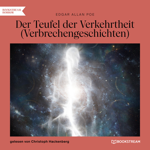 Der Teufel der Verkehrtheit - Verbrechergeschichten (Ungekürzt), Edgar Allan Poe