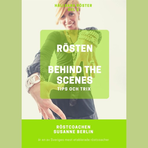 Rösten - behind the scenes - tips och trix, Susanne Bertlins