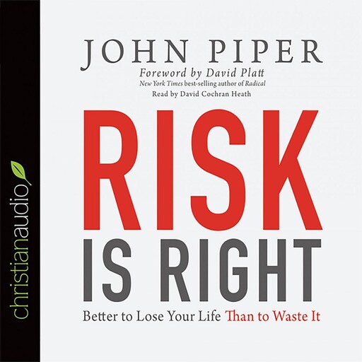 Risk is Right, John Piper