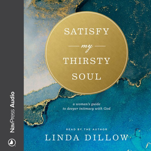 Satisfy My Thirsty Soul, Linda Dillow
