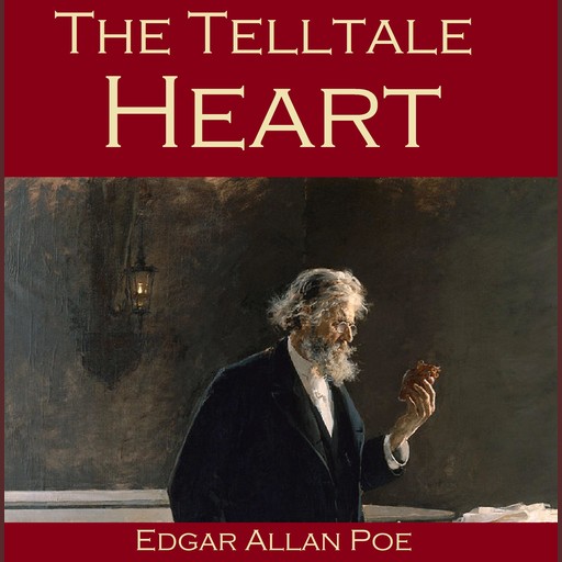The Telltale Heart, Edgar Allan Poe