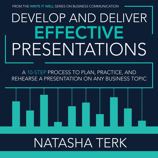 Develop and Deliver Effective Presentations, Natasha Terk