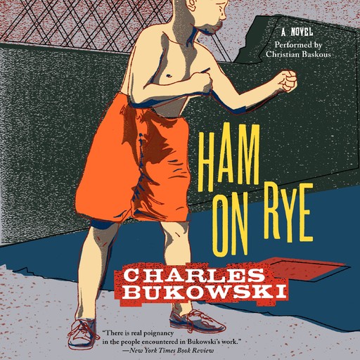 Ham On Rye, Charles Bukowski