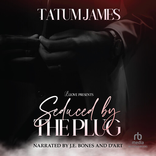 Seduced by the Plug, Tatum James