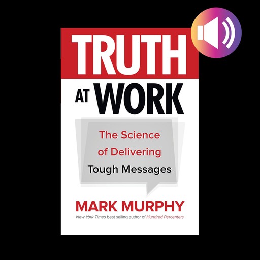 Truth at Work, Mark Murphy