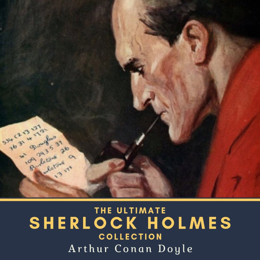 The Ultimate Sherlock Holmes Collection, Arthur Conan Doyle