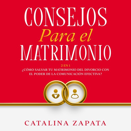 Consejos Para El Matrimonio, Catalina Zapata