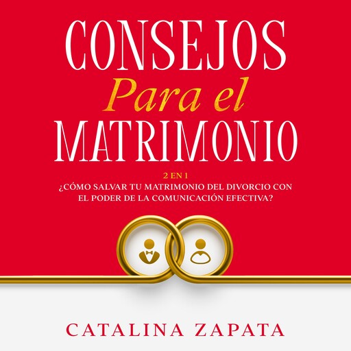 Consejos Para El Matrimonio, Catalina Zapata