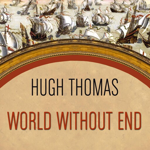 World Without End, Hugh Thomas