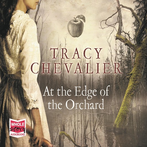 At the Edge of the Orchard, Tracy Chevalier
