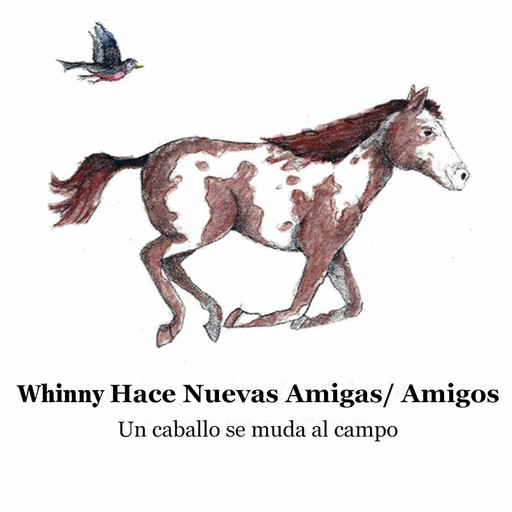 Whinny Hace Nuevas Amigas/Amigos: Un Caballo se Traslada al Campo, Julia Pierce, Mike Pierce
