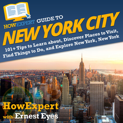 HowExpert Guide to New York City, HowExpert, Ernest Eyes
