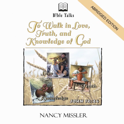 To Walk in Love, Truth, and Knowledge of God, Nancy Missler