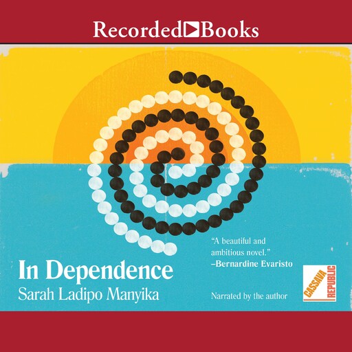 In Dependence, Sarah Ladipo Manyika