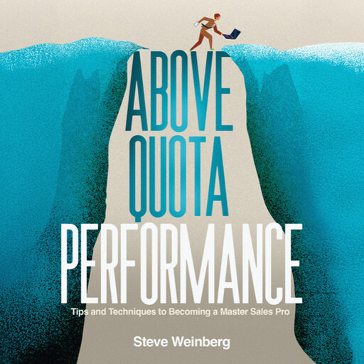 Above Quota Performance, Steve Weinberg