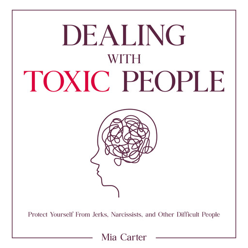 Dealing With Toxic People, Mia Carter