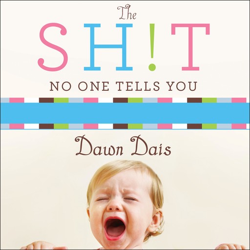 The Sh!t No One Tells You, Dawn Dais